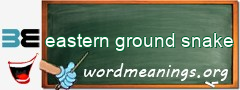 WordMeaning blackboard for eastern ground snake